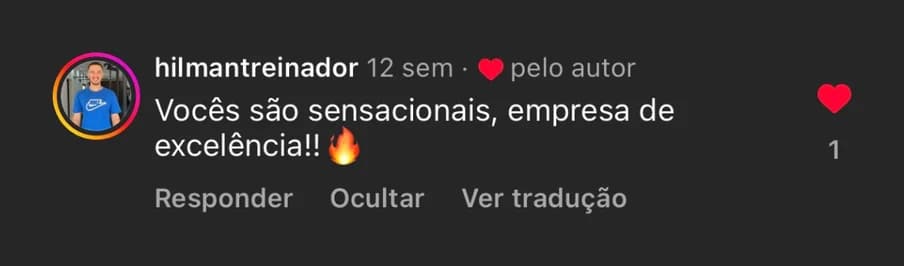 Comentário no Instagram de @hilmantreinador: "Vocês são sensacionais, empresa de excelência!! 🔥"